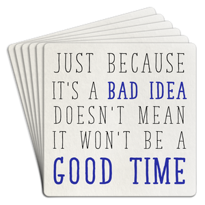 Paper Coaster 6pk Bad idea good time