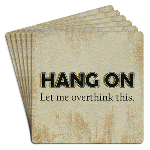 Paper Coaster 6pk Hang on let me overthink this