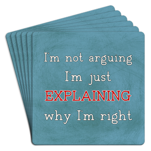 Paper Coaster 6pk I'm not arguing I'm just explaining