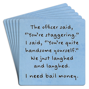 Paper Coaster 6pk Officer said You're Staggering