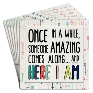 Paper Coaster 6pk Once in a while someone amazing comes