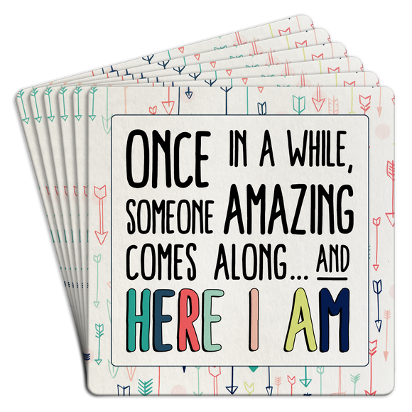 Paper Coaster 6pk Once in a while someone amazing comes