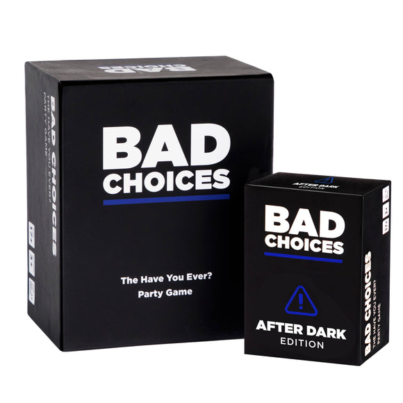 BAD CHOICES: The Have You Ever? Game + After Dark Edition